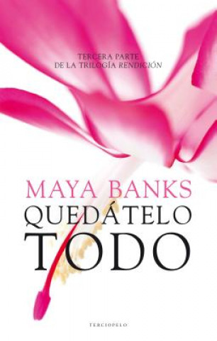 Kniha Quedatelo todo / Taking it All Maya Banks