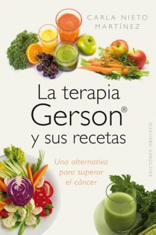 Knjiga La terapia Gerson y sus recetas / The Gerson Therapy and Recipes Carla Nieto Martinez