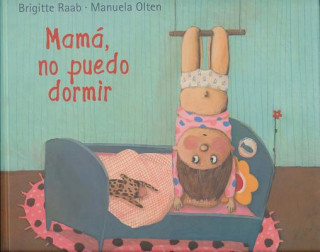 Livre Mamá, no puedo dormer / Mommy, I Can't Sleep Brigitte Raab