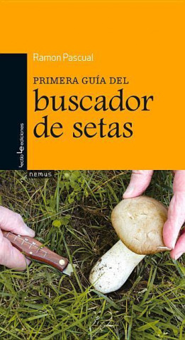Kniha Primera guía del buscador de setas Ramon Pascual