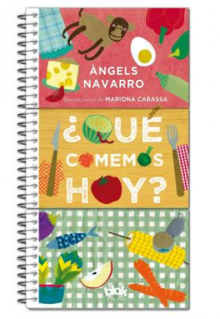 Kniha Que comemos hoy?/ What We Eat Today? Angels Navarro