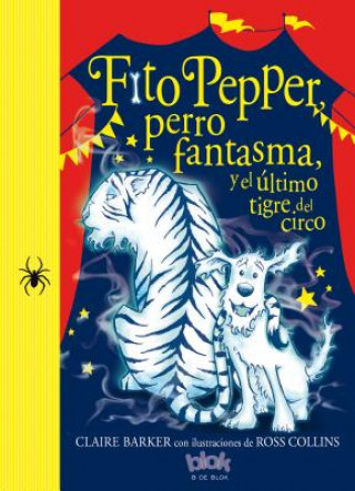 Livre Fito Pepper y el último tigre del circo/ Knitbone Pepper and the Last Circus Tiger Rose Collins