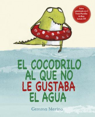 Knjiga El cocodrilo al que no le gustaba el agua / The Crocodile Who Didn't Like Water Gemma Merino
