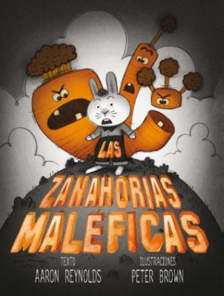Könyv Las zanahorias maleficas / Creepy Carrots Aaron Reynolds
