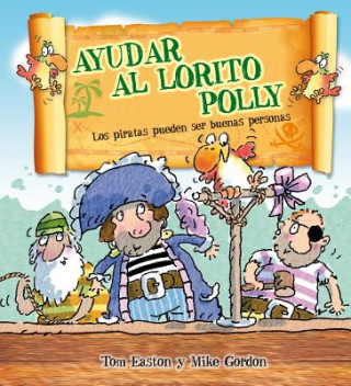 Livre Ayudar al lorito Polly / Helping Polly Parrot Tom Easton