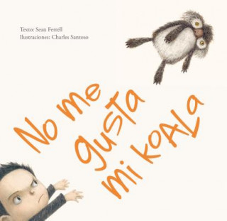 Kniha No me gusta mi koala/ I Don't Like Koala Sean Ferrell