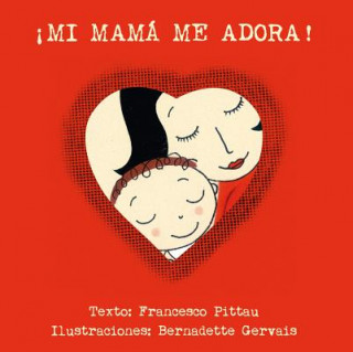 Buch Mi mamá me adora/ My Mom Loves Me Francesco Pittau