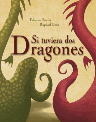Könyv Si tuviera dos dragones / If I Had Two Dragons Fabienne Roulie