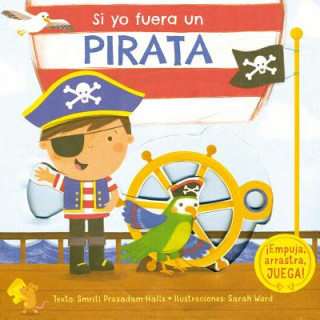 Book Si yo fuera un pirata/ I Wish I Where a Pirate Smrti Prasadam