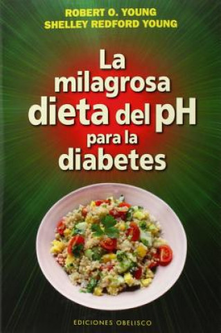 Book La milagrosa dieta del PH para la diabetes / The pH Miracle for Diabetes Robert O. Young