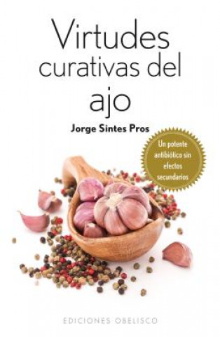 Kniha Virtudes curativas del ajo / Garlic Healing Powers Jorge Sintes Pros
