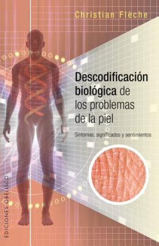 Könyv Descodificacion biologica de los problemas de piel/ Skin Problems Biological Decoding Christian Flčche