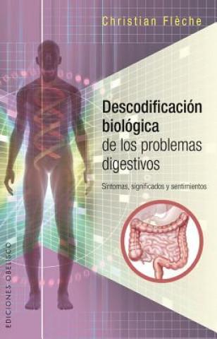 Carte Descodificacion biologica de los problemas digestivos/ Digestive Problems Biological decoding Christian Flčche