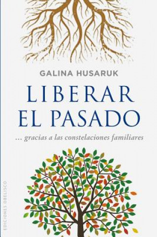 Book Liberar el pasado a partir de las constelaciones familiares/ Unlocking the Past from Family Constellations Galina Husaruk