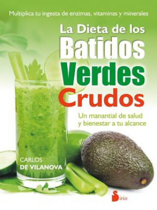 Kniha La dieta de los batidos verdes crudos / The Diet of Raw Green Smoothies Carlos De Vilanova