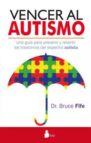 Kniha Vencer al autism / Stop Autism Now! Bruce Fife