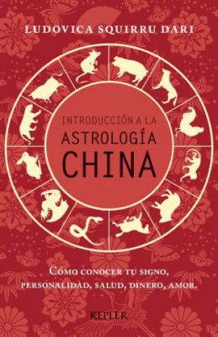 Kniha Introducción a la astrología china / Introduction to Chinese Astrology Ludovica Squirru Dari