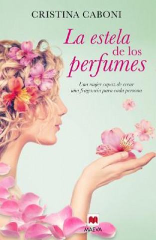 Kniha La estela de los perfumes / The Perfume Trail Cristina Caboni