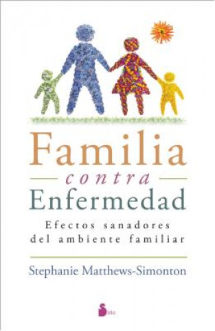 Livre Familia contra enfermedad/ The Healing Family Stephanie Mathews-Simonton