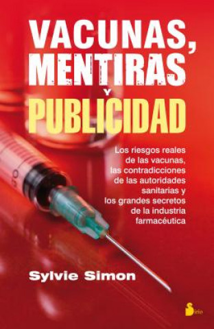 Book Vacunas, mentiras y publicidad / Vaccines, Lies and Advertising Sylvie Simon