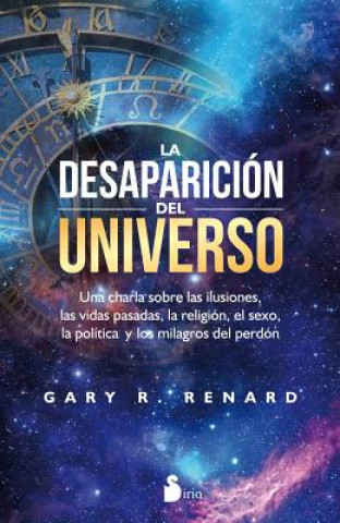 Kniha La desaparición del universo/ The Disappearance  of The Universe Gary R. Renard