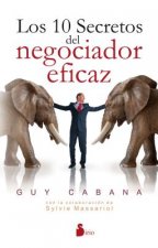 Könyv Los 10 secretos del negociador eficaz/ 10 Secrets of the Perfect Negotiator Guy Cabana