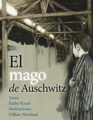 Kniha El mago de Auschwitz/ The Magician of Auschwitz Kathy Kacer
