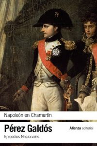 Knjiga Napoleón en Chamartín / Napoleon at Chamartin Benito Pérez Galdós