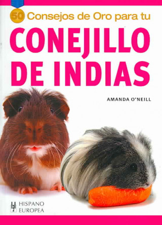 Carte 50 consejos de oro para tu conejillo de Indias/ Gold Medal Guide: Guinea Pig Amanda O'Neill
