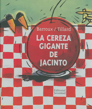 Książka La Cereza Gigante De Jacinto / Jacinto's Giant Cherry Sy Barroux