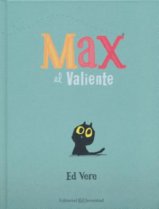 Könyv Max El Valiente / Max The Brave Ed Vere