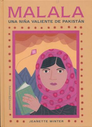 Kniha Malala, una nińa valiente de Pakistán /Iqbal, una nińo valiente de Pakistán / Malala, a Brave Girl from Pakistan/Iqbal, a Brave Boy from Pakistan Jeanette Winter