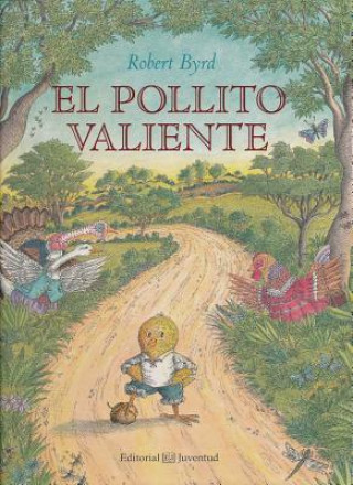 Kniha El pollito valiente/ Brave Chicken Little Robert Byrd