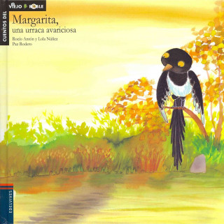 Knjiga Margarita, una urraca avariciosa / Margaret, the greedy magpie Rocio Anton