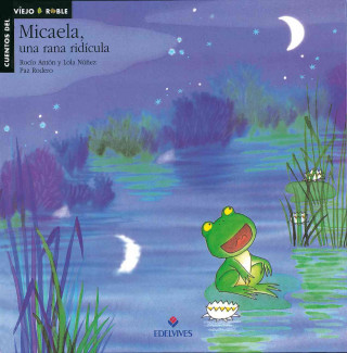 Könyv Micaela, una rana ridicula  / Micaela, the Ridiculous Frog Rocio Anton