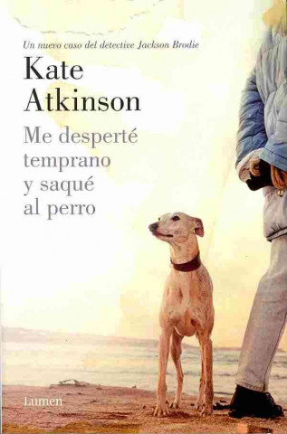 Kniha Me desperté temprano y saqué al perro / Started Early, Took My Dog Kate Atkinson