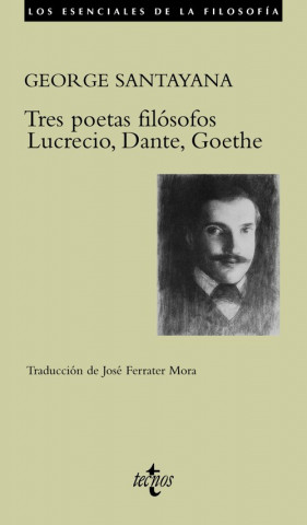 Książka Tres poetas filósofos Lucrecio, Dante, Goethe / Three Philosophical Poets: Lucretius, Dante and Goethe George Santayana