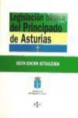 Könyv Legislación básica del principado de Asturias / Basic Legislation of principality of Asturias Alberto Arce Janáriz