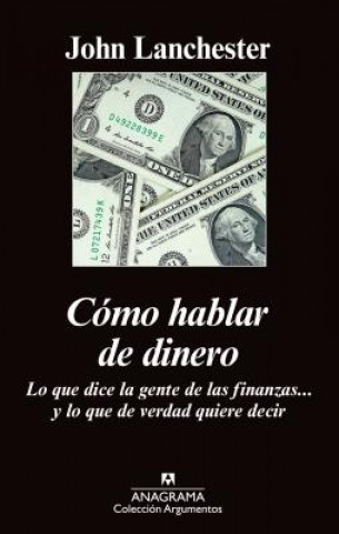 Livre Como hablar de dinero/ How to Speak Money John Lanchester