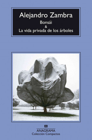 Könyv Bonsai & La vida privada de los árboles/ Bonsai & The Private Lives of Trees Alejandro Zambra