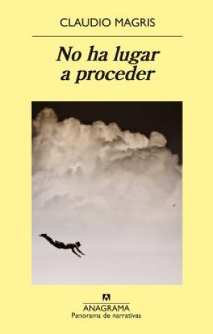 Kniha No ha lugar a proceder/ No Grounds to Proceed Claudio Magris