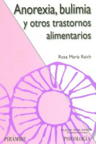 Carte Anorexia, bulimia y otros trastornos alimentarios / Anorexia, bulimia and other eating disorders Rosa Maria Raich