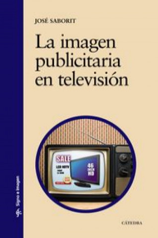 Carte La imagen publicitaria en televisión / The advertising image on television José Saborit