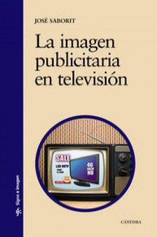 Kniha La imagen publicitaria en televisión / The advertising image on television José Saborit