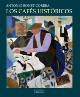 Carte Los cafés históricos / Historical Cafés Antonio Bonet Correa