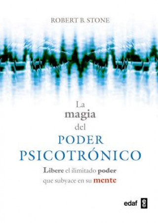 Kniha La magia del poder psicotronico/ Magic of Psychotronic Power Robert B. Stone