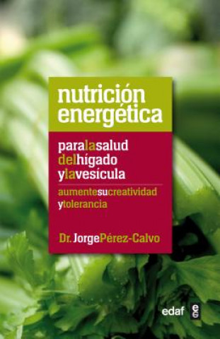 Kniha Nutricion energetica para el higado y la vesicula / Energetic Nutrition: Liver and Gallbladder Jorge Perez Calvo