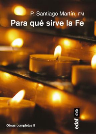 Könyv żPara que sirve la fe?/ What is Faith for? Santiago Martin