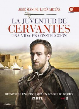 Kniha La juventud de Cervantes / Cervantes' Youth Jose Manuel Lucia Megias