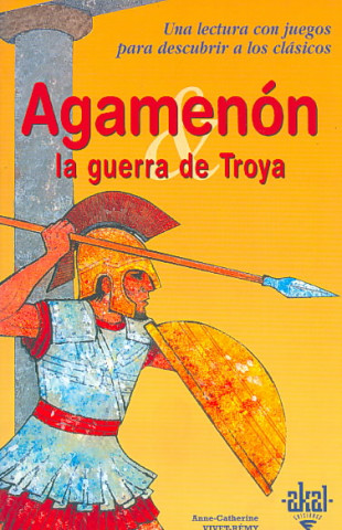 Kniha Agamenon y la guerra de Troya/ Agamenon and the Trojan War Anne-catherine Vivet-remy